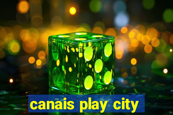 canais play city